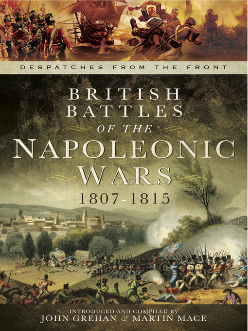 Title details for British Battles of the Napoleonic Wars, 1807–1815 by John Grehan - Available